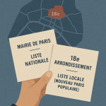 Deux candidatures LFI à Paris : la stratégie nationale et l’ancrage du 18e Main tenant deux bulletins de vote distincts pour Paris : l’un pour la mairie de Paris, l’autre pour la mairie du 18e, avec l’arrondissement mis en évidence sur une carte floue de Paris en arrière-plan.